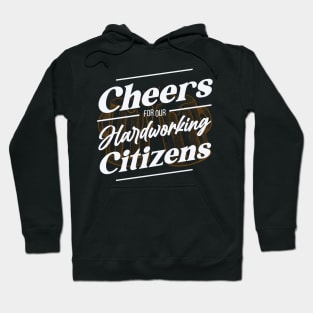 Labor Day, Cheers for our Hardworking Citizens Hoodie